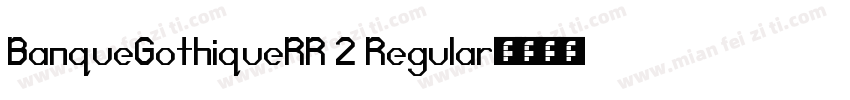 BanqueGothiqueRR 2 Regular字体转换